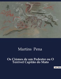 Os Ciúmes de um Pedestre ou O Terrivel Capitão do Mato : A comédia social que revela as tensões do Brasil escravocrata.