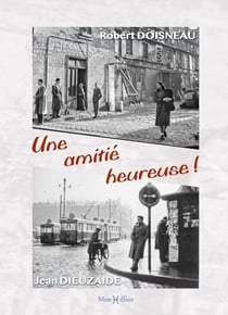 Une amitié heureuse : Jean Dieuzaide, le Toulousain, Robert Doisneau le Parisien