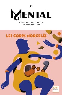 Revue Mental n.51 : Les corps morcelés