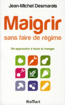 Maigrir sans faire de régime - ré-apprendre à boire et manger