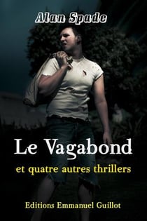 Le vagabond et quatre autre thrillers
