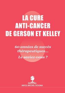 La cure anti-cancer de gerson et kelley - 60 années de succès thérapeutiques... le saviez-vous ?