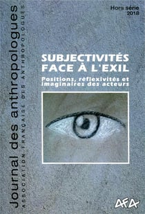 Journal des anthropologues, n° hors-série 3/2018 : Subjectivités face à l'exil
