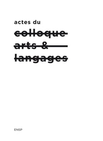 Actes du colloque arts & langage - épreuves contemporaines des relations textes & images