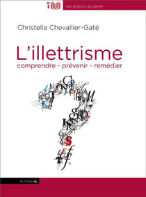 L'illettrisme : comprendre, prévenir, remédier