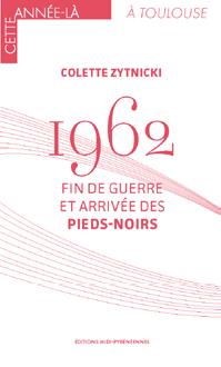 1962 : fin de guerre et arrivée des pieds-noirs