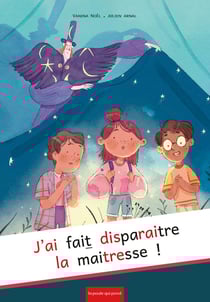 J'ai fait disparaître la maitresse