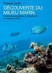 Découverte du milieu marin : randonnée subaquatique et plongée libre - un manuel pour tous