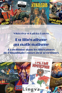 Du libéralisme au nationalisme : La politique dans les littératures de l'imaginaire russes post-soviétiques