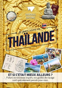 Expat book : je pars vivre en Thaïlande - et si c'était mieux ailleurs ?