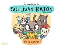 Les aventures de Sullivan Raton t.1 - on va camper!