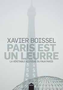 Paris est un leurre - la véritable histoire du faux Paris