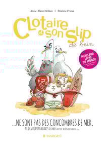 Clotaire et son slip Tome 2 : ...ne sont pas de concombres de mer ni des oursins blancs des mers du sud, ni des bébés mé...