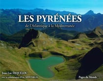 Les pyrénées - de l'Atlantique à la Méditerranée