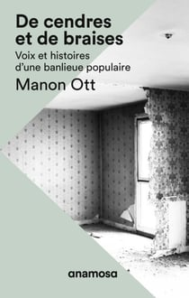 De cendres et de braises - voix et histoires d'une banlieue populaire - l'expérience d'un film