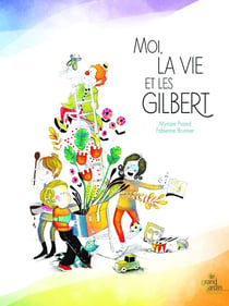 Moi, la vie et les Gilbert