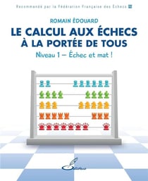 Le calcul aux échecs à la portée de tous - niveau 1 : échec et mat !