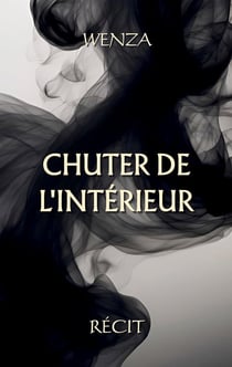 Chuter de l'intérieur : Un récit poétique et introspectif