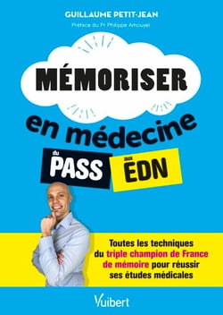Mémoriser en médecine du PASS aux EDN - Toutes les techniques du triple champion de France de mémoire pour réussir ses études