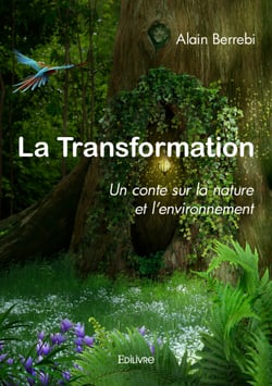 La Transformation - Un conte sur la nature et l'environnement