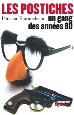 Les Postiches - Un gang des années 80