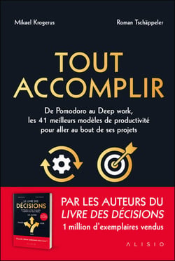 Tout accomplir : De Pomodoro au Deep work, les 41 meilleurs modèles de productivité pour aller au bout d'un projet
