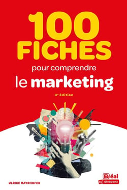 100 fiches pour comprendre le marketing