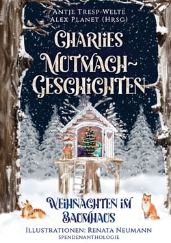 Charlies Mutmach-Geschichten - Weihnachten im Baumhaus