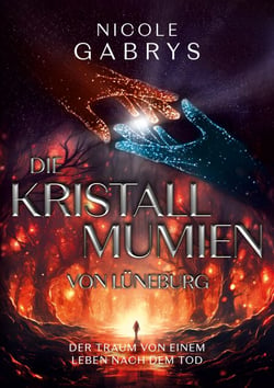 Die Kristallmumien von Lüneburg - Der Traum von einem Leben nach dem Tod
