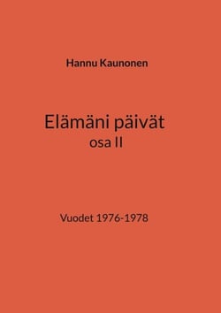 Elämäni päivät osa II - Vuodet 1976-1978