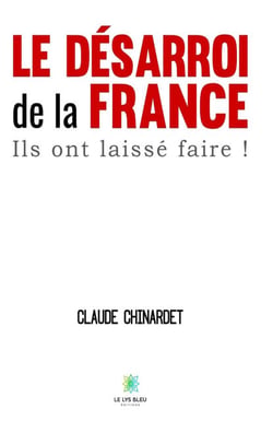 Le désarroi de la France - Ils ont laissé faire !