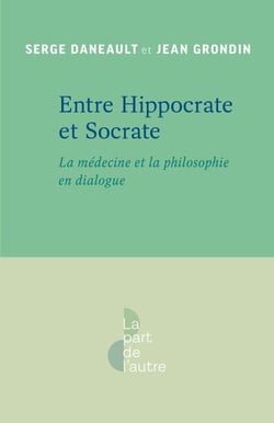 Entre Hippocrate et Socrate - La médecine et la philosophie en dialogue
