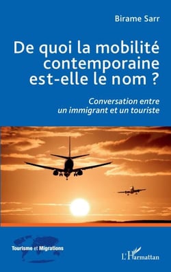 De quoi la mobilité contemporaine est-elle le nom ? - Conversation entre un immigrant et un touriste
