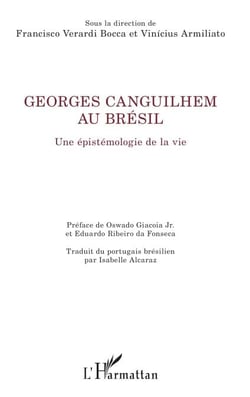 Georges Canguilhem au Brésil - Une épistémologie de la vie