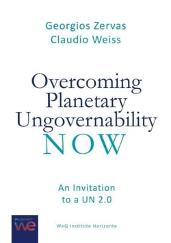 Overcoming Planetary Ungovernability Now - An Invitation to a UN 2.0