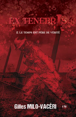 Le temps est père de vérité - Ex Tenebris - 2