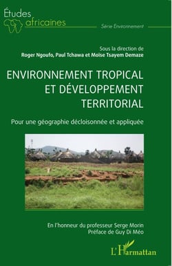 Environnement tropical et développement territorial - Pour une géographie décloisonnée et appliquée