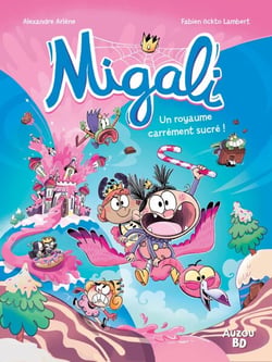 Migali - T6 - Un royaume carrément sucré !