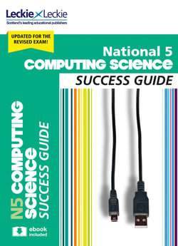 National 5 Computing Science Success Guide - Revise for SQA Exams