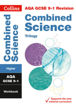 AQA GCSE 9-1 Combined Science Higher Workbook - For the 2020 Autumn &amp; 2021 Summer Exams