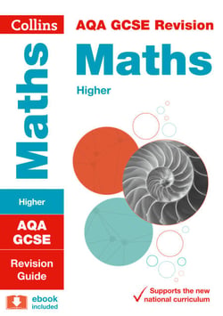 AQA GCSE 9-1 Maths Higher Revision Guide - For the 2020 Autumn &amp; 2021 Summer Exams