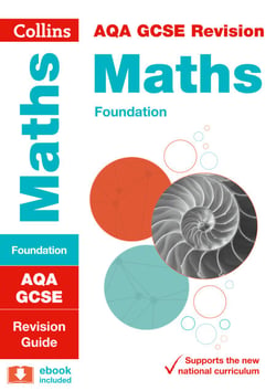 AQA GCSE 9-1 Maths Foundation Revision Guide - For the 2020 Autumn &amp; 2021 Summer Exams