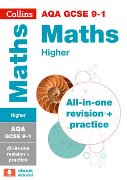 AQA GCSE 9-1 Maths Higher All-in-One Complete Revision and Practice - For the 2020 Autumn &amp; 2021 Summer Exams