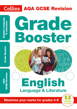 AQA GCSE 9-1 English Language and Literature Grade Booster (Grades 4-9) - For the 2020 Autumn &amp; 2021 Summer Exams
