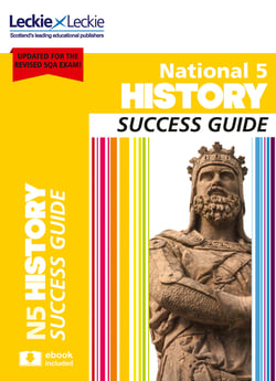 National 5 History Success Guide - Revise for SQA Exams