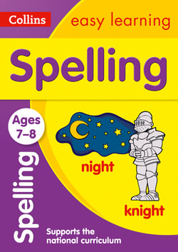 Spelling Ages 7-8 - Prepare for school with easy home learning