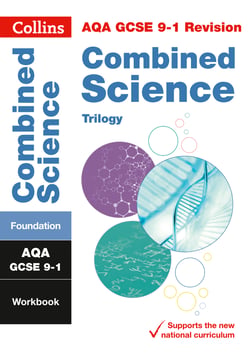 AQA GCSE 9-1 Combined Science Foundation Workbook - For the 2020 Autumn &amp; 2021 Summer Exams