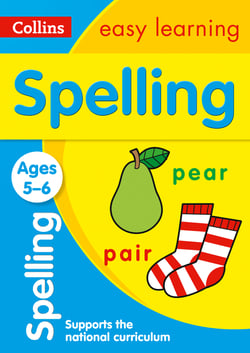 Spelling Ages 5-6 - Prepare for school with easy home learning