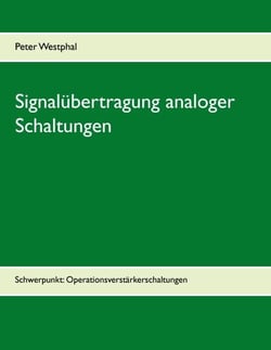 Signalübertragung analoger Schaltungen - Schwerpunkt: Operationsverstärkerschaltungen