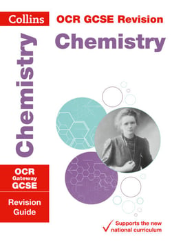 OCR Gateway GCSE 9-1 Chemistry Revision Guide - For the 2020 Autumn &amp; 2021 Summer Exams
